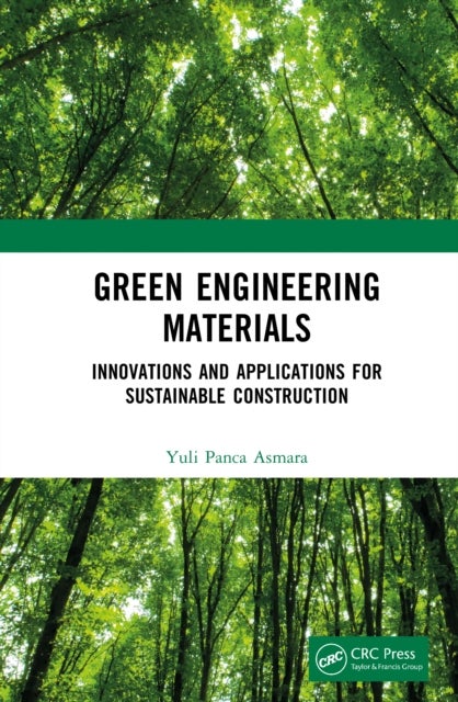 Green Engineering Materials - Innovations and Applications for Sustainable Construction