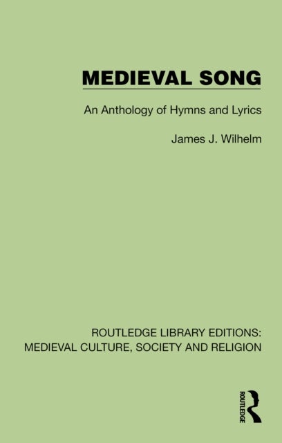Medieval Song - An Anthology of Hymns and Lyrics