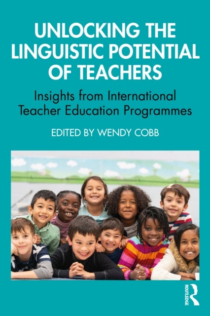 Unlocking the Linguistic Potential of Teachers - Insights from International Teacher Education Programmes