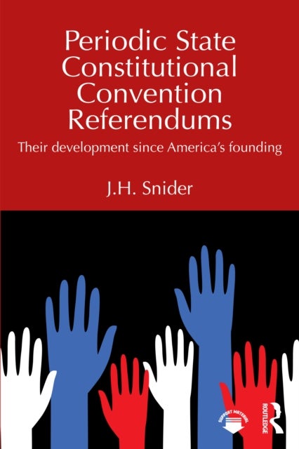 Periodic State Constitutional Convention Referendums - Their Development Since America’s Founding