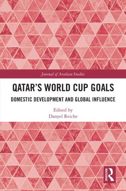 Qatar’s World Cup Goals - Domestic Development and Global Influence