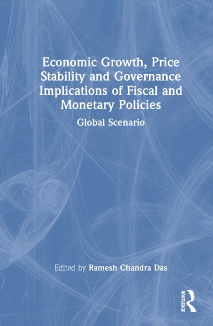 Economic Growth, Price Stability and Good Governance Implications of Fiscal and Monetary Policies - Global Scenario
