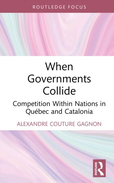 When Governments Collide - Competition Within Nations in Quebec and Catalonia