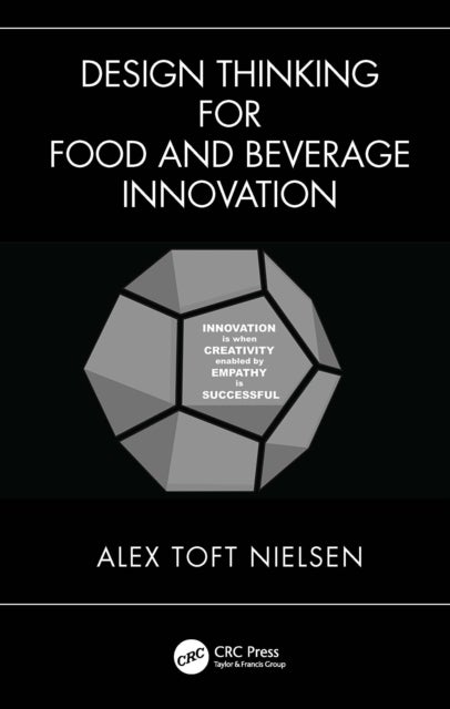 Design Thinking for Food and Beverage Innovation