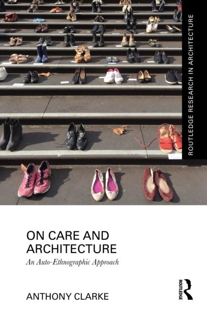 On Care and Architecture - An Auto-Ethnographic Approach