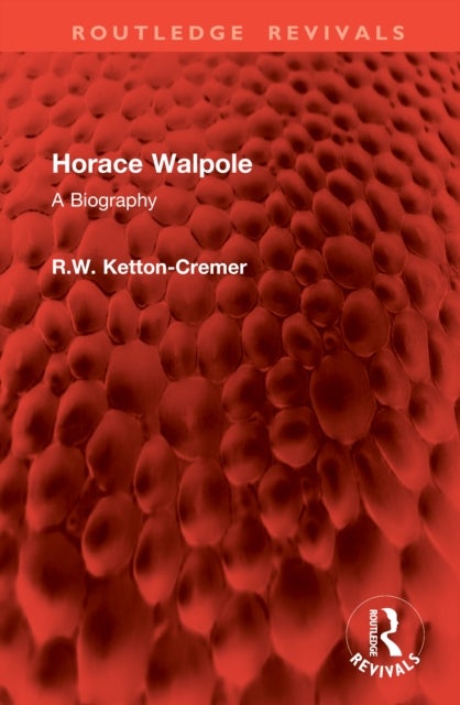 Horace Walpole - A Biography