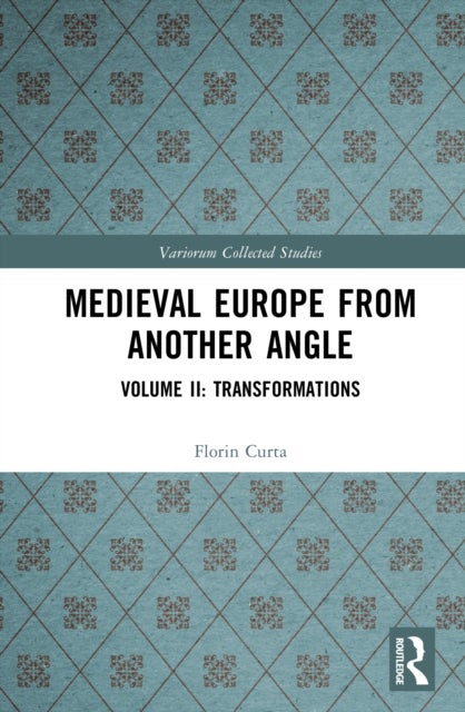 Medieval Europe From Another Angle - Volume II: Transformations