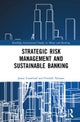 Strategic Risk Management and Sustainable Banking