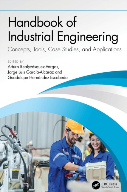 Handbook of Industrial Engineering - Concepts, Tools, Case Studies, and Applications