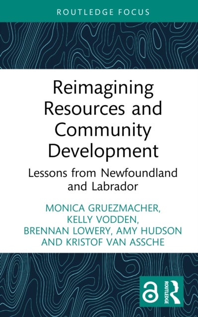 Reimagining Resources and Community Development - Lessons from Newfoundland and Labrador