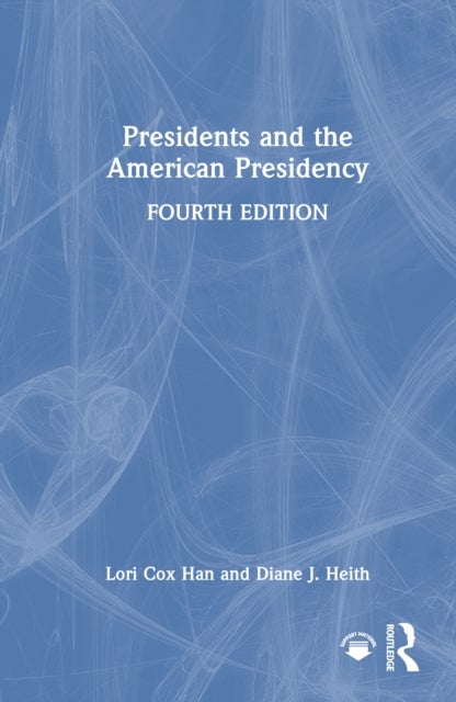 Presidents and the American Presidency