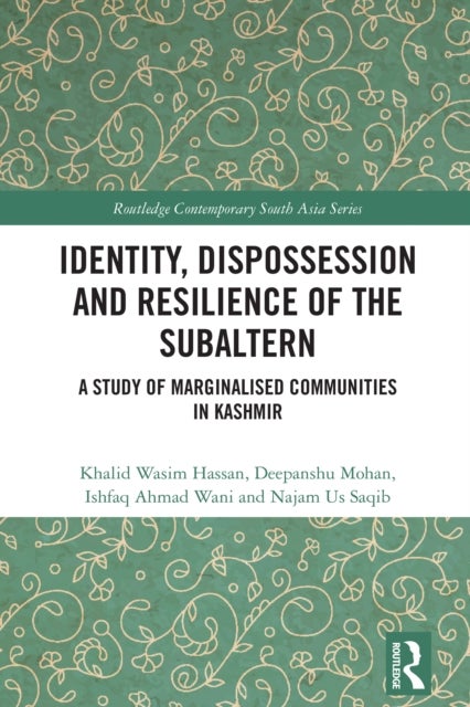 Identity, Dispossession and Resilience of the Subaltern - A Study of Marginalised Communities in Kashmir