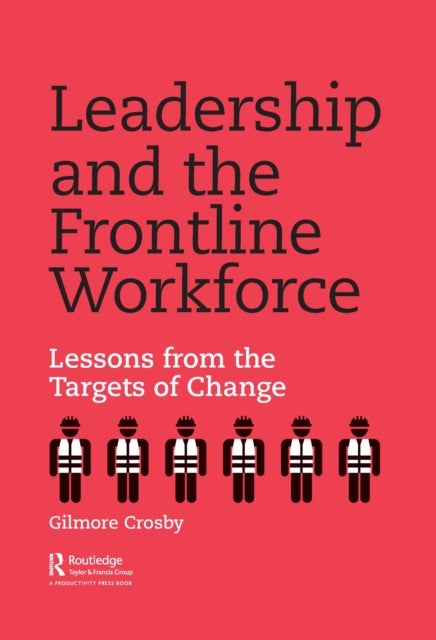 Leadership and the Frontline Workforce - Lessons from the Targets of Change