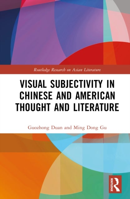 Visual Subjectivity in Chinese and American Thought and Literature