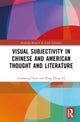 Visual Subjectivity in Chinese and American Thought and Literature