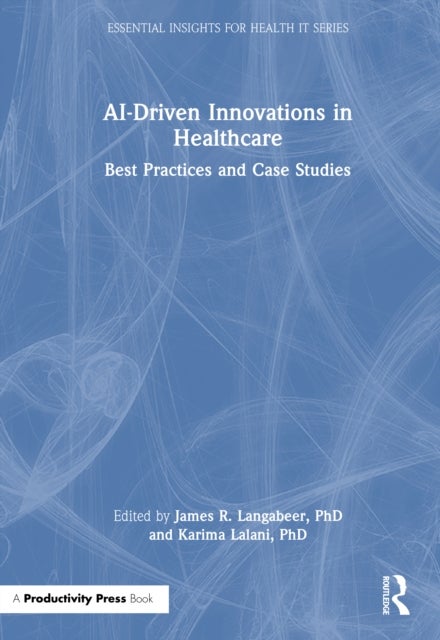 AI-Driven Innovations in Healthcare - Best Practices and Case Studies