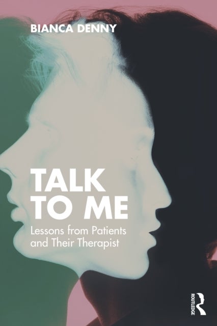 Talk To Me - Lessons from Patients and Their Therapist