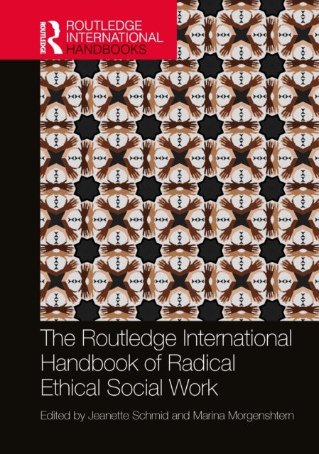 The Routledge International Handbook of Radical Ethical Social Work