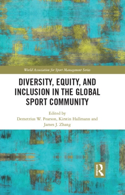 Diversity, Equity, and Inclusion in the Global Sport Community