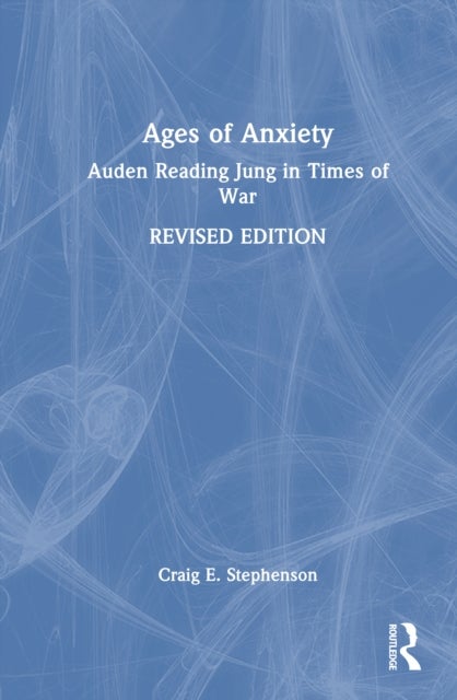 Ages of Anxiety - Auden Reading Jung in Times of War