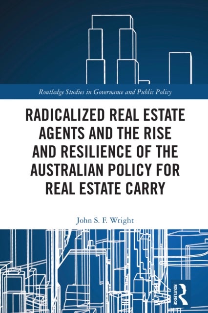 Radicalized Real Estate Agents and the Rise and Resilience of the Australian Policy for Real Estate
