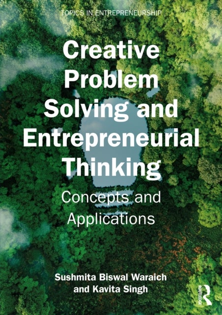 Creative Problem Solving and Entrepreneurial Thinking - Concepts and Applications