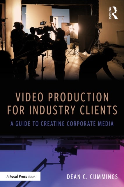 Video Production for Industry Clients - A Guide to Creating Corporate Media