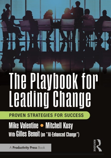 The Playbook for Leading Change - Proven Strategies for Success