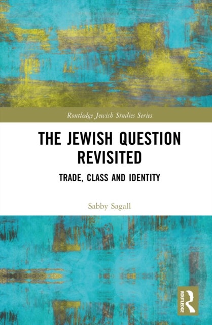 The Jewish Question Revisited - Trade, Class and Identity