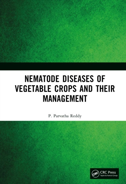 Nematode Diseases of Vegetable Crops and their Management