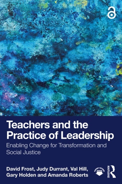 Teachers and the Practice of Leadership - Enabling Change for Transformation and Social Justice