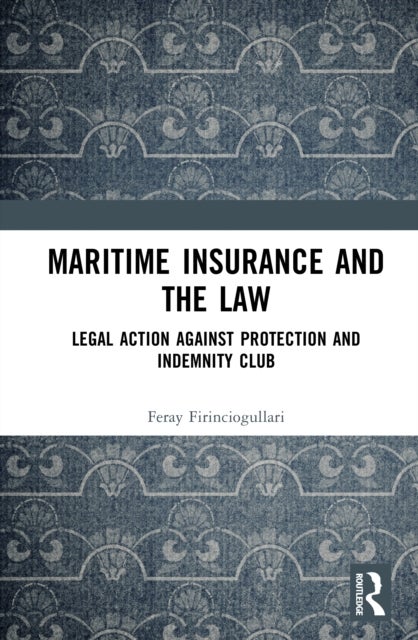 Maritime Insurance and the Law - Legal Action Against Protection and Indemnity Club