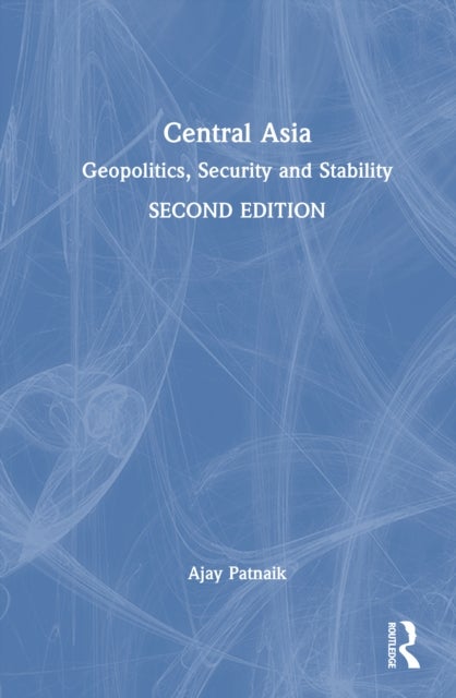 Central Asia - Geopolitics, Security and Stability