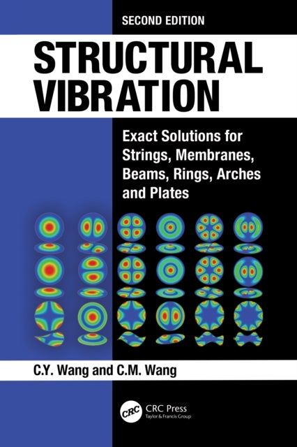 Structural Vibration - Exact Solutions for Strings, Membranes, Beams, Rings, Arches, and Plates