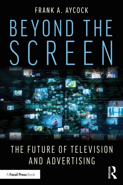 Beyond the Screen - The Future of Television and Advertising