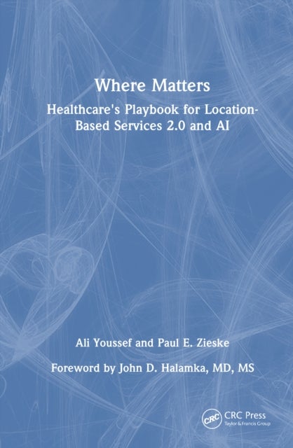 Where Matters - Healthcare's Playbook for Location-Based Services 2.0 and AI
