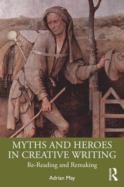 Myths and Heroes in Creative Writing - Re-Reading and Remaking