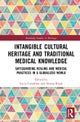 Intangible Cultural Heritage and Traditional Medical Knowledge