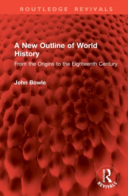 A New Outline of World History - From the Origins to the Eighteenth Century