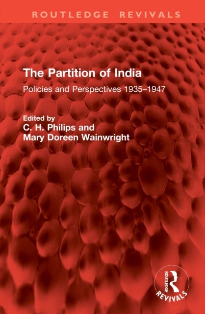 The Partition of India - Policies and Perspectives 1935–1947
