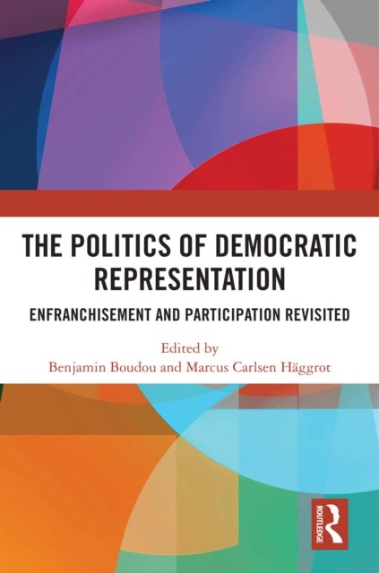 The Politics of Democratic Representation - Enfranchisement and Participation Revisited
