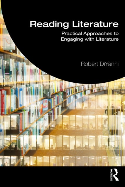 Reading Literature - Practical Approaches to Engaging with Literature