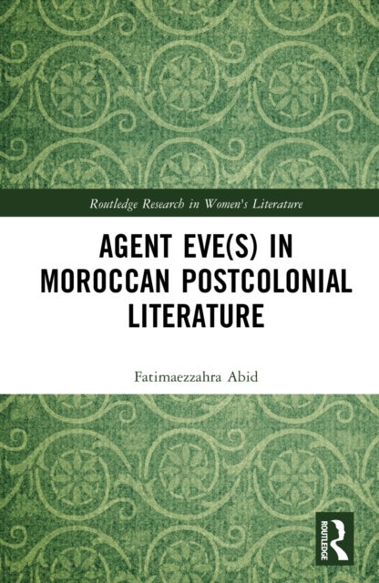Agent Eve(s) in Moroccan Postcolonial Literature