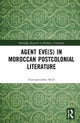 Agent Eve(s) in Moroccan Postcolonial Literature