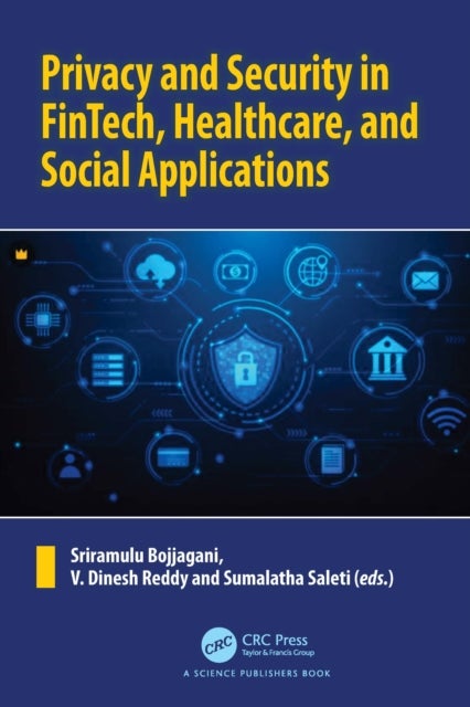 Privacy and Security in FinTech, Healthcare, and Social Applications