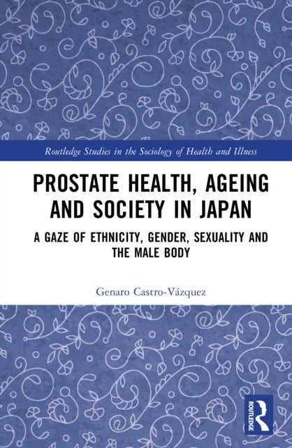 Prostate Health, Ageing and Society in Japan - A Gaze of Ethnicity, Gender, Sexuality, and the Male Body