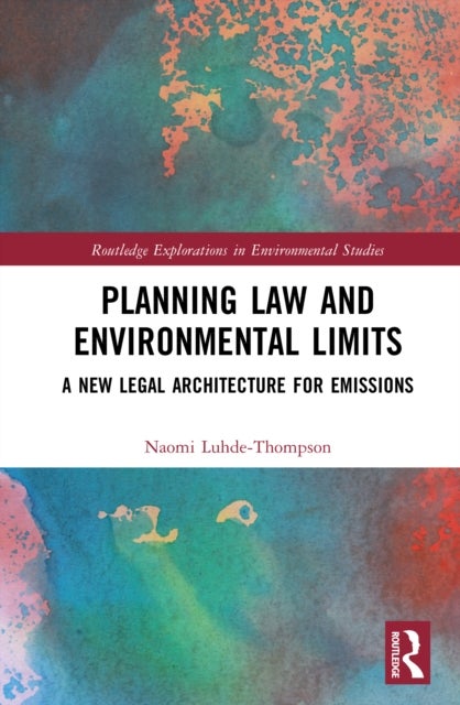 Planning Law and Environmental Limits - A New Legal Architecture for Emissions