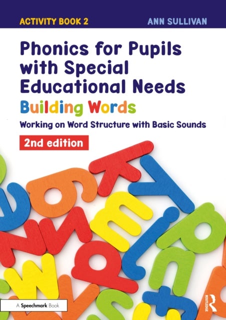 Phonics for Pupils with Special Educational Needs Activity Book 2: Building Words - Working on Word Structure with Basic Sounds