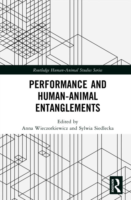 Performance and Human–Animal Entanglements
