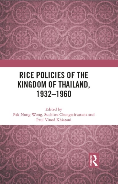 Rice Policies of the Kingdom of Thailand, 1932 - 1960
